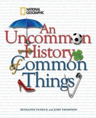 An Uncommon History of Common Things By:Bethanne, Patrick Eur:24,37 Ден1:2399