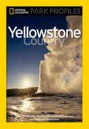 National Geographic Park Profiles: Yellowstone Country By:Fishbein, Seymour L. Eur:19,50 Ден2:300