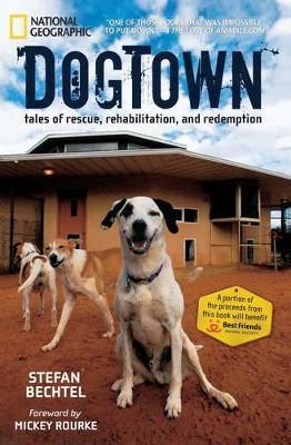 DogTown : Tales of Rescue, Rehabilitation, and Redemption By:Bechtel, Stefan Eur:16,24 Ден2:999