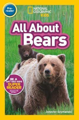 All About Bears (Pre-reader) : National Geographic Readers By:Kids, National Geographic Eur:14.62 Ден2:299