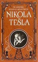 Inventions, Researches and Writings of Nikola Tesla By:Tesla, Nikola Eur:12,99 Ден1:2499