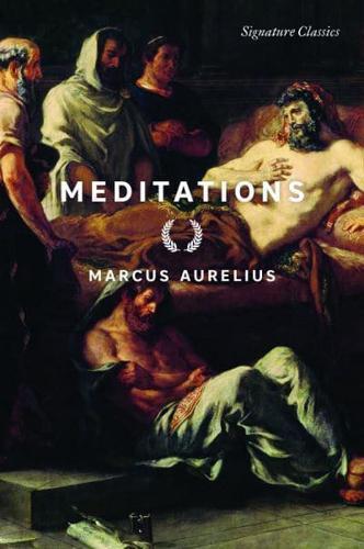 Meditations - Signature Classics By:Aurelius, Marcus Eur:19,50 Ден1:599