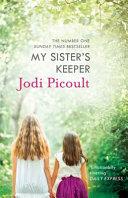 My Sister's Keeper By:Picoult, Jodi Eur:22,75 Ден2:599