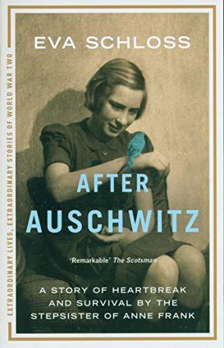 After Auschwitz : A story of heartbreak and survival by the stepsister of Anne Frank By:Schloss, Eva Eur:12,99 Ден2:699