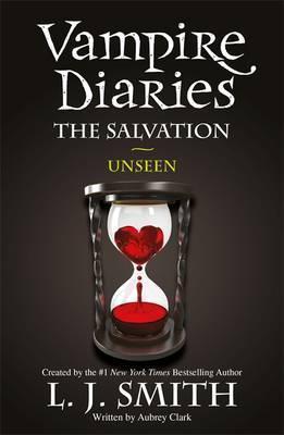 The Vampire Diaries: The Salvation: Unseen : Book 11 By:Smith, L.J. Eur:17.87 Ден2:599