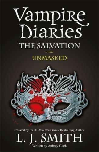 The Vampire Diaries: The Salvation: Unmasked : Book 13 By:Smith, L. J. Eur:9.74 Ден2:599