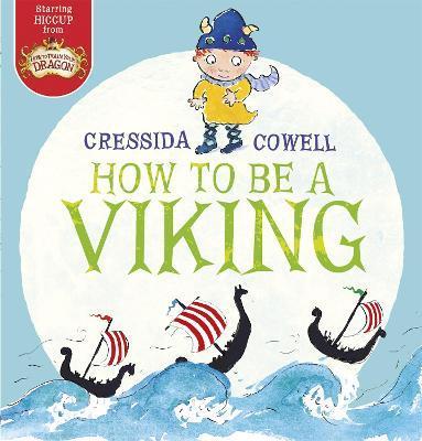 How to be a Viking By:Cowell, Cressida Eur:6,49 Ден1:499