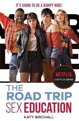 Sex Education: The Road Trip : as seen on Netflix By:Birchall, Katy Eur:9,74 Ден2:599