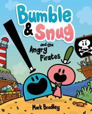 Bumble and Snug and the Angry Pirates By:Bradley, Mark Eur:8,11 Ден2:599