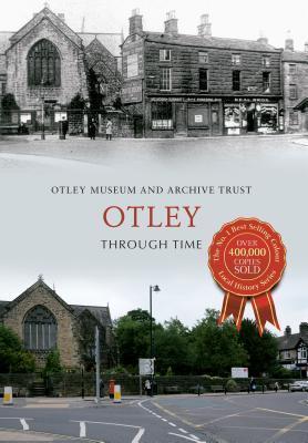 Otley Through Time By:Trust, Otley Museum & Archive Eur:50,39 Ден2:1199
