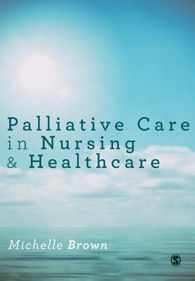 Palliative Care in Nursing and Healthcare By:Brown, Michelle Eur:27.63 Ден2:1799