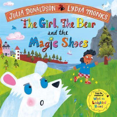 The Girl, the Bear and the Magic Shoes By:Lydia Monks Eur:6,49 Ден2:499