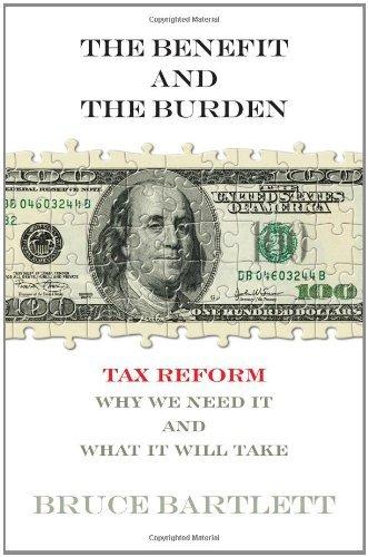 The Benefit and the Burden : Tax Reform-Why We Need It and What It Will Take By:Bartlett, Bruce Eur:24,37 Ден1:1199