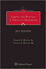 Loring and Rounds : A Trustee's Handbook, 2017 Edition By:Rounds, Jr Charles E Eur:74,78 Ден1:21499