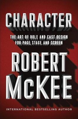 Character : The Art of Role and Cast Design for Page, Stage, and Screen By:McKee, Robert Eur:14.62 Ден1:1999