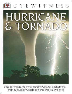 DK Eyewitness Books: Hurricane & Tornado : Encounter Nature's Most Extreme Weather Phenomena from Turbulent Twisters to Fie By:Challoner, Jack Eur:37.38 Ден2:599