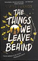 The Things We Leave Behind By:Furniss, Clare Eur:12,99 Ден2:699