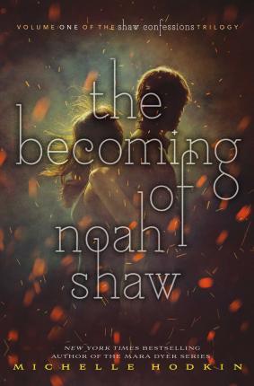 The Becoming of Noah Shaw By:Hodkin, Michelle Eur:12,99 Ден2:699