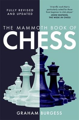 The Mammoth Book of Chess By:Burgess, Graham Eur:29,25 Ден1:1299