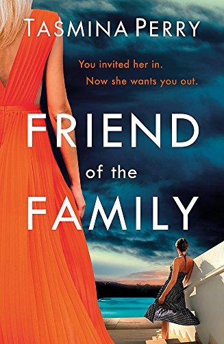 Friend of the Family : You invited her in. Now she wants you out. The gripping page-turner you don't want to miss. By:Perry, Tasmina Eur:14,62 Ден1:699