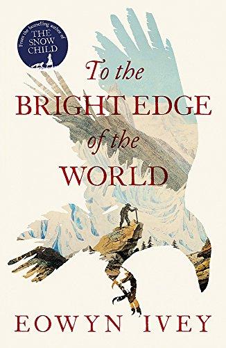 To the Bright Edge of the World By:Ivey, Eowyn Eur:9,74 Ден2:1099