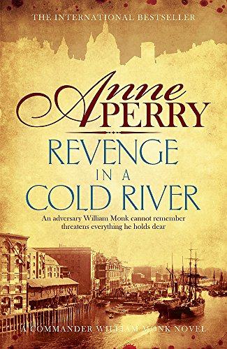 Revenge in a Cold River (William Monk Mystery, Book 22) : Murder and smuggling from the dark streets of Victorian London By:Perry, Anne Eur:17,87 Ден2:699