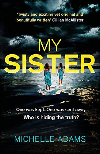 My Sister : an addictive psychological thriller with twists that grip you until the very last page By:Adams, Michelle Eur:8.11 Ден2:799