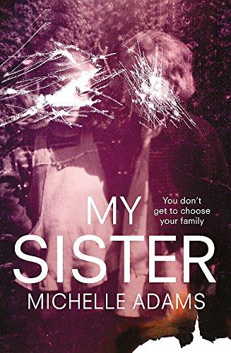 My Sister : an addictive psychological thriller with twists that grip you until the very last page By:Adams, Michelle Eur:8,11 Ден1:1099