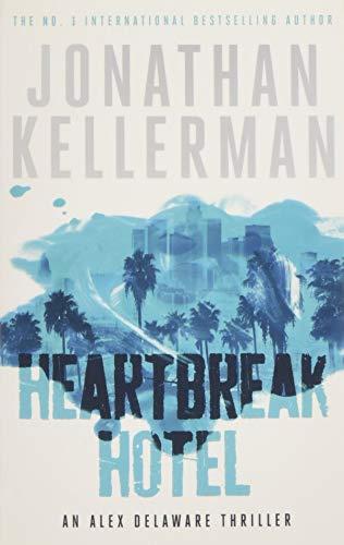 Heartbreak Hotel (Alex Delaware series, Book 32) : A twisting psychological thriller By:Kellerman, Jonathan Eur:37,38 Ден2:599