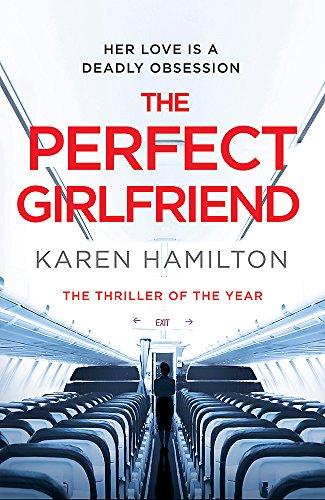 The Perfect Girlfriend : The gripping and twisted Sunday Times Top Ten Bestseller that everyone's talking about! By:Hamilton, Karen Eur:11,37 Ден1:1099