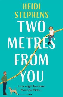 Two Metres From You : Escape with this hilarious, feel-good and utterly irresistible romantic comedy! By:Stephens, Heidi Eur:11,37 Ден2:799