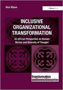 Inclusive Organizational Transformation : An African Perspective on Human Niches and Diversity of Thought By:Viljoen, Rica Eur:16,24 Ден1:4299