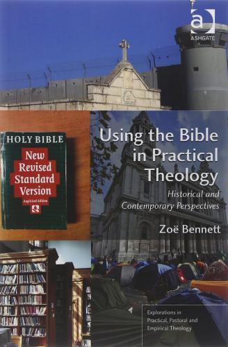 Using the Bible in Practical Theology : Historical and Contemporary Perspectives By:Bennett, Zoe Eur:47,14 Ден1:1599