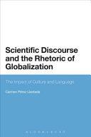 Scientific Discourse and the Rhetoric of Globalization By:Perez-Llantada, Carmen Eur:34,13  Ден3:2099