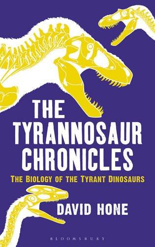 The Tyrannosaur Chronicles : The Biology of the Tyrant Dinosaurs By:Hone, David Eur:48,76 Ден1:1399