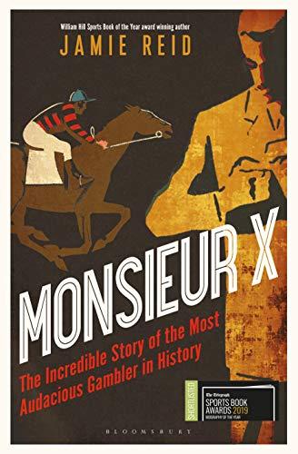 Monsieur X : The incredible story of the most audacious gambler in history By:Reid, Jamie Eur:17,87 Ден2:1399