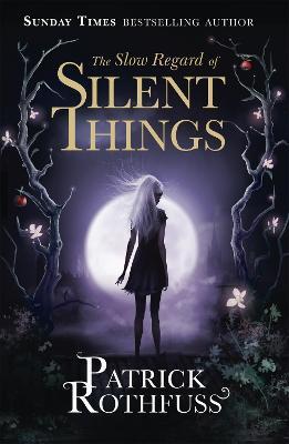 The Slow Regard of Silent Things : A Kingkiller Chronicle Novella By:Rothfuss, Patrick Eur:8,11 Ден2:699