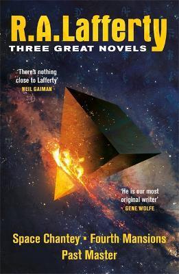 R. A. Lafferty: Three Great Novels : Space Chantey, Fourth Mansions, Past Master By:Lafferty, R. A. Eur:11,37 Ден2:1099