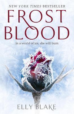 Frostblood: the epic New York Times bestseller : The Frostblood Saga Book One By:Blake, Elly Eur:11,37 Ден2:699