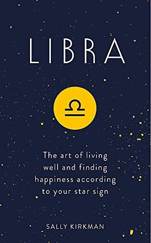 Libra : The Art of Living Well and Finding Happiness According to Your Star Sign By:Kirkman, Sally Eur:35,76 Ден1:699