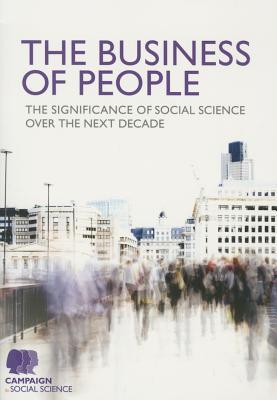 The Business of People : The significance of social science over the next decade By:Science, Campaign for Social Eur:47,14 Ден2:899