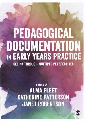 Pedagogical Documentation in Early Years Practice : Seeing Through Multiple Perspectives By:Fleet, Alma Eur:29,25 Ден1:1999
