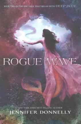 Waterfire Saga, Book Two Rogue Wave (Waterfire Saga, Book Two) By:Donnelly, Jennifer Eur:14,62 Ден2:599