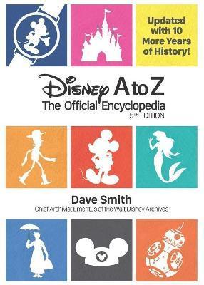 Disney A To Z (fifth Edition) : The Official Encyclopedia By:Smith, Dave Eur:17,87 Ден2:2399