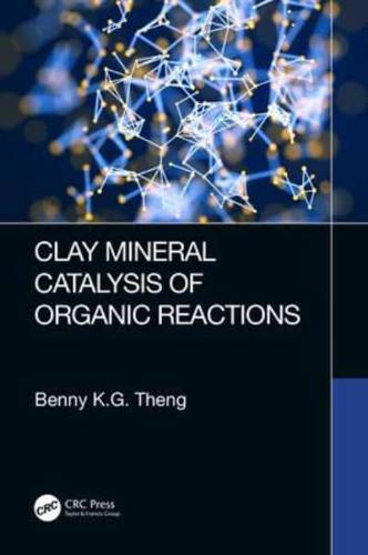 Clay Mineral Catalysis of Organic Reactions By:Theng, B. K. G. Eur:37,38 Ден2:9699