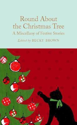 Round About the Christmas Tree : A Miscellany of Festive Stories By:Various Eur:107,30 Ден2:799
