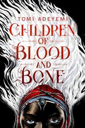 Children of Blood and Bone By:Adeyemi, Tomi Eur:19,50 Ден2:799