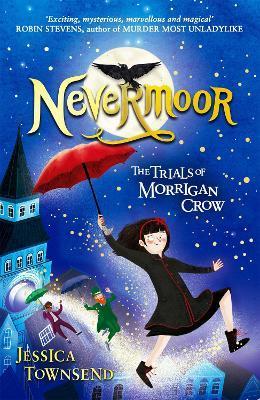 Nevermoor : The Trials of Morrigan Crow Book 1 By:Townsend, Jessica Eur:35,76 Ден2:499