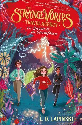 The Strangeworlds Travel Agency: The Secrets of the Stormforest : Book 3 By:Lapinski, L.D. Eur:30,88 Ден2:599