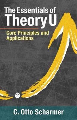 The Essentials of Theory U : Core Principles and Applications By:Scharmer, C. Otto Eur:21,12 Ден2:1399